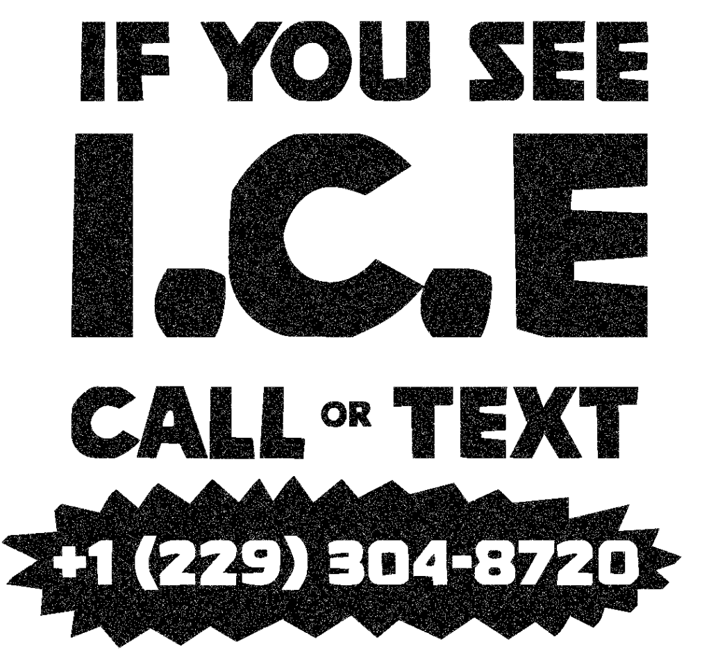 Chunky/chiseled bold black all-caps text reads IF YOU SEE I.C.E CALL OR TEXT. Below this is the phone number +1 (229) 304-8720 in a white chunky font within a black oval with a sawtooth edge 