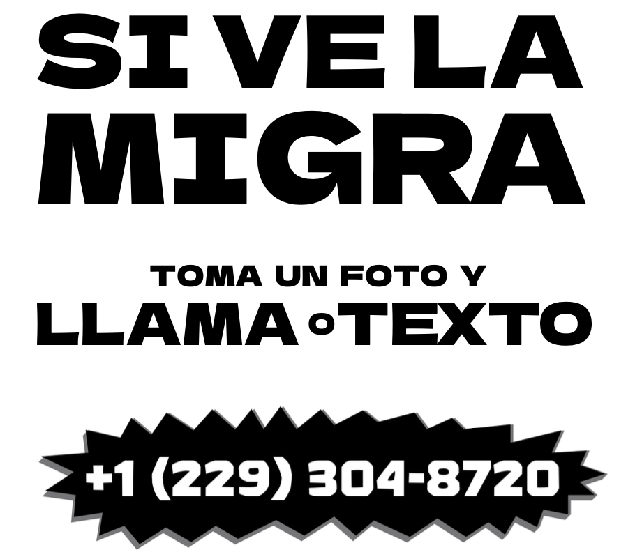 Texto grueso en negrita y mayúsculas negras que dice SI VE LA MIGRA TOMA UN FOTO Y LLAMA O TEXTO. Debajo aparece el número de teléfono +1 (229) 304-8720 en texto blanco y grueso, dentro de un óvalo negro con un borde dentado